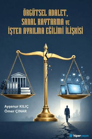 Örgütsel Adalet, Sanal Kaytarma ve İşten Ayrılma Eğilimi İlişkisi - 1