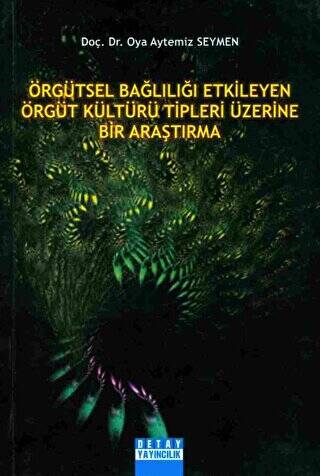 Örgütsel Bağlılığı Etkileyen Örgüt Kültürü Tipleri Üzerine Bir Araştırma - 1