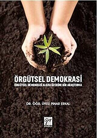 Örgütsel Demokrasi Örgütsel Demokrasi Algısı Üzerine Bir Araştırma - 1