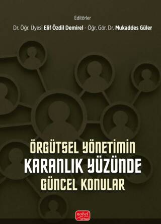 Örgütsel Yönetimin Karanlık Yüzünde Güncel Konular - 1