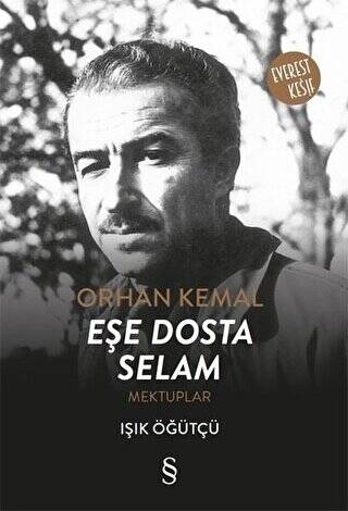 Orhan Kemal Eşe Dosta Selam - 1