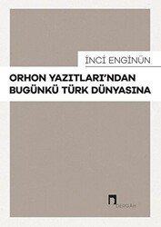 Orhon Yazıtları’ndan Bugünkü Türk Dünyasına - 1