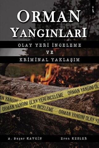 Orman Yangınları Olay Yeri İnceleme ve Kriminal Yaklaşım - 1
