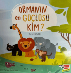 Ormanın En Güçlüsü Kim? - Dikkat Atölyesi Yayınları