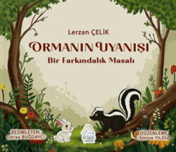 Ormanın Uyanışı - Bir Farkındalık Masalı - Mahlas Çocuk Yayınları