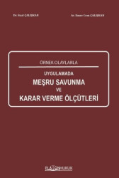 Örnek Olaylarla Uygulamada Meşru Savunma Karar Verme Ölçütleri - Platon Hukuk