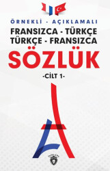 Örnekli Açıklamalı Fransızca - Türkçe Türkçe - Fransızca Sözlük Cilt: 1 - Dorlion Yayınları