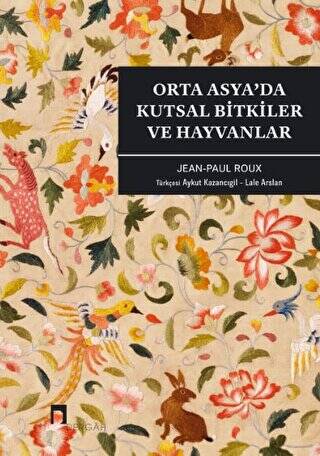 Orta Asya’da Kutsal Bitkiler ve Hayvanlar - 1