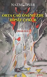 Orta Çağ Önümüzde Dipsiz Çukur - 1