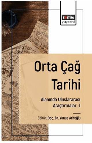 Orta Çağ Tarihi Alanında Uluslararası Araştırmalar–I - 1