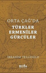 Orta Çağ`da Türkler Ermeniler Gürcüler - 1