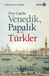 Orta Çağ’da Venedik Papalık ve Türkler - 1