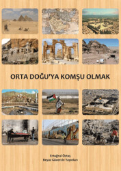 Orta Doğu’ya Komşu Olmak - Beyaz Güvercin Yayınları