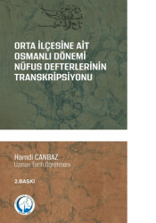 Orta İlçesine Ait Osmanlı Dönemi Nüfus Defterlerinin Transkripsiyonu - Sonçağ Yayınları