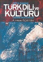 Orta Zaman Türk Dili ve Kültürü Üzerine İncelemeler - 1