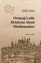 Ortaçağ Latin Hristiyan Alemi Müslümanları: 1050 - 1614 - 1