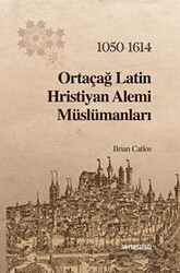 Ortaçağ Latin Hristiyan Alemi Müslümanları: 1050 - 1614 - GAV Perspektif Yayınları