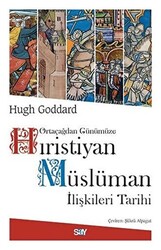 Ortaçağdan Günümüze Hıristiyan Müslüman İlişkileri Tarihi - 1