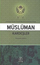 Ortadoğu`da Din Temelli Bir Sosyal Hareket Olarak Müslüman Kardeşler - 1