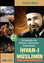 Ortadoğu`da İslamcı Siyasetin Rolmodeli: İhvan-ı Müslimin - Müslüman Kardeşler - 1