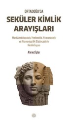 Ortadoğu’da Seküler Kimlik Arayışları - Mahya Yayınları