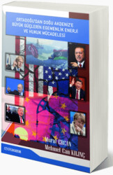 Ortadoğu`dan Doğu Akdeniz`e Büyük Güçlerin Egemenlik, Enerji ve Hukuk Mücadelesi - Efe Akademi Yayınları