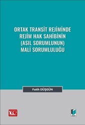 Ortak Transit Rejiminde Rejim Hak Sahibinin Asıl Sorumlunun Mali Sorumluluğu - 1