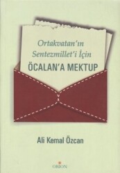 Ortakvatan’ın Sentezmillet’i İçin Öcalan’a Mektup - 1