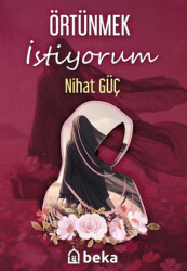 Örtünmek İstiyorum - Beka Yayınları