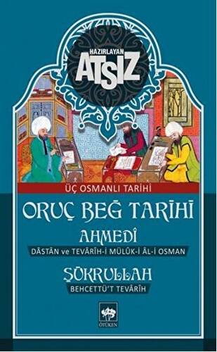 Oruç Beğ Tarihi: Ahmedi-Şükrullah - 1