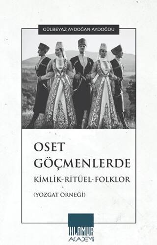 Oset Göçmenlerde Kimlik-Ritüel-Folklor Yozgat Örneği - 1