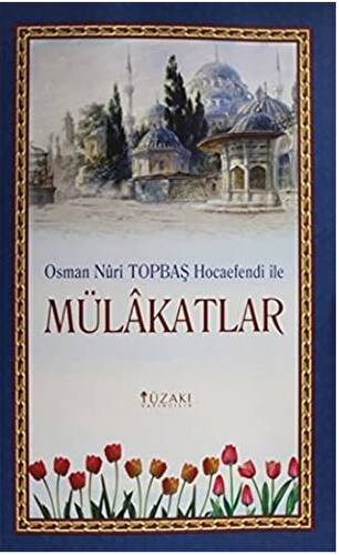 Osman Nuri Topbaş Hocaefendi İle Mülakatlar - 1