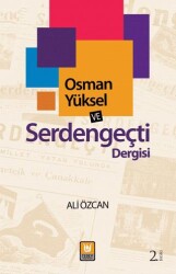 Osman Yüksel ve Serdengeçti Dergisi - 1
