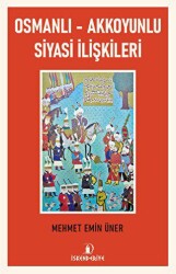 Osmanlı - Akkoyunlu Siyasi İlişkileri - 1