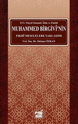 Osmanlı Alim ve Fakihi Muhammed Birgivi`nin Fıkhi Meselelere Yaklaşımı - 1