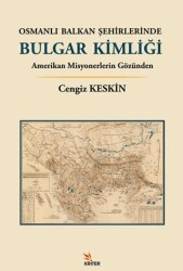 Osmanlı Balkan Şehirlerinde Bulgar Kimliği - Kriter Yayınları