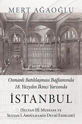 Osmanlı Batılılaşması Bağlamında 18.Yüzyılın İkinci Yarısında İstanbul - 1