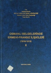 Osmanlı Belgelerinde Ermeni - Fransız İlişkileri Cilt: 2 - 1