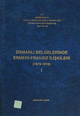 Osmanlı Belgelerinde Ermeni - İngiliz İlişkileri Cilt: 1 - 1