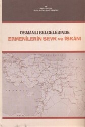 Osmanlı Belgelerinde Ermenilerin Sevk ve İskanı - 1