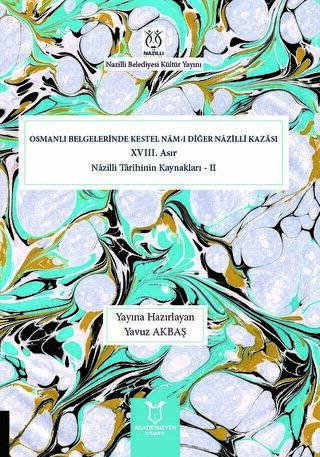 Osmanlı Belgelerinde Kestel Nam-ı Diğer Nazilli Kazası - 1