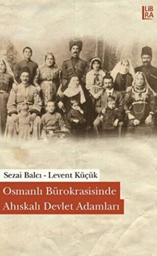 Osmanlı Bürokrasisinde Ahıskalı Devlet Adamları - 1