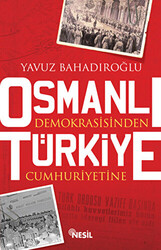 Osmanlı Demokrasisinden Türkiye Cumhuriyetine - 1