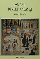 Osmanlı Devlet Anlayışı - Eren Yayıncılık