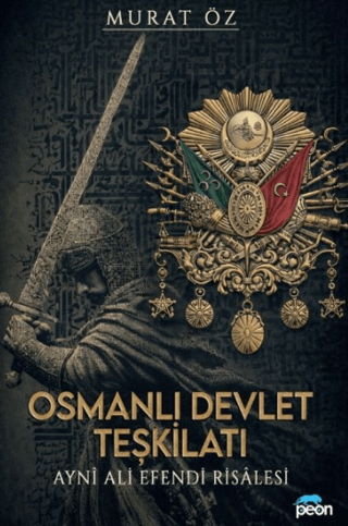 Osmanlı Devlet Teşkilatı ve Ayni Ali Efendi Risalesi - 1