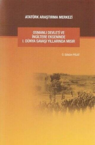 Osmanlı Devleti ve İngiltere Ekseninde 1. Dünya Savaşı Yıllarında Mısır - 1