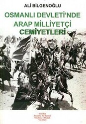 Osmanlı Devleti’nde Arap Milliyetçi Cemiyetleri - Yeniden Anadolu ve Rumeli Müdafaa-i Hukuk Yayınlar
