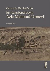 Osmanlı Devletinde Bir Nakşibendi Şeyhi Azi Mahmud Urmevi - 1