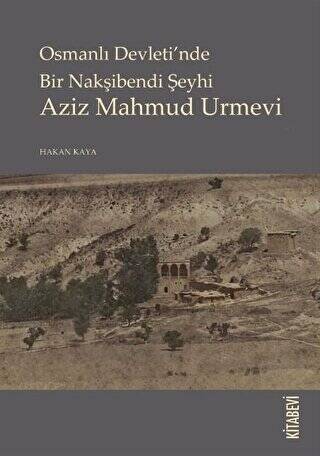Osmanlı Devletinde Bir Nakşibendi Şeyhi Azi Mahmud Urmevi - 1