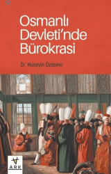 Osmanlı Devleti’nde Bürokrasi - Ark Kitapları